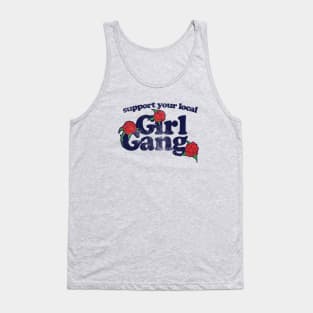 Support your local girl gang Tank Top